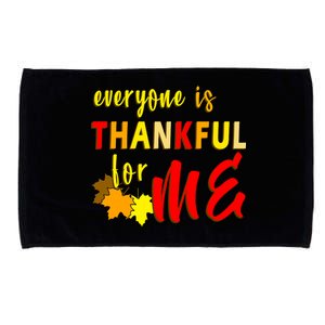 Everyone Is Thankful For Me Microfiber Hand Towel