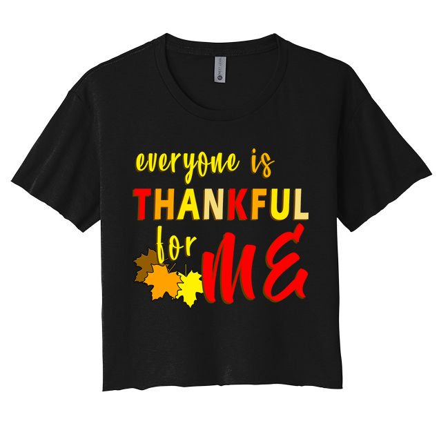 Everyone Is Thankful For Me Crop Top