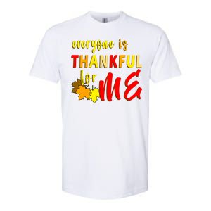 Everyone Is Thankful For Me Softstyle CVC T-Shirt