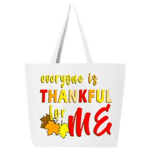 Everyone Is Thankful For Me 25L Jumbo Tote