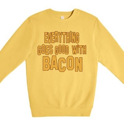 Everything Goes Good With Bacon Premium Crewneck Sweatshirt