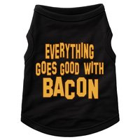 Everything Goes Good With Bacon Doggie Tank