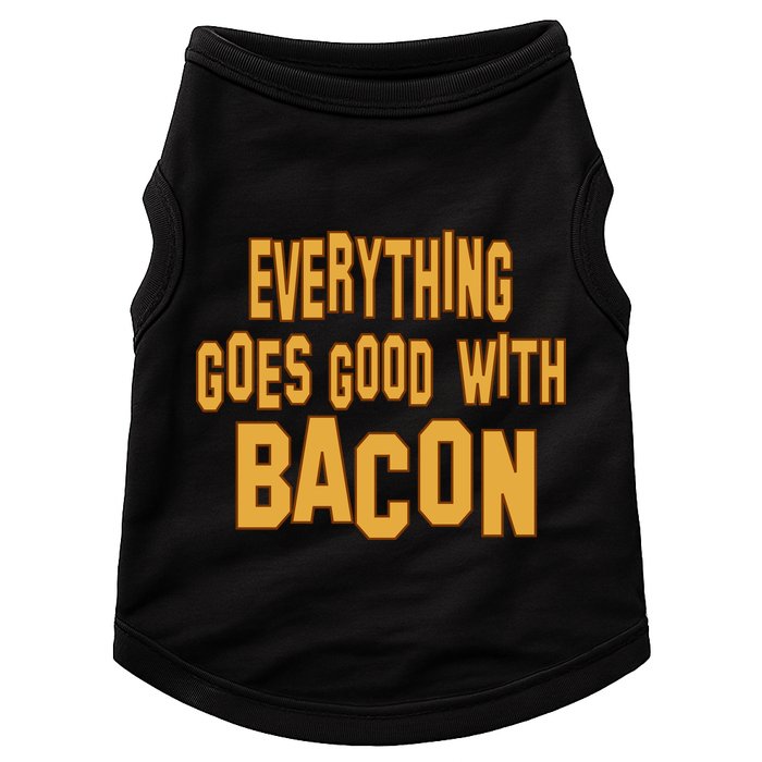 Everything Goes Good With Bacon Doggie Tank