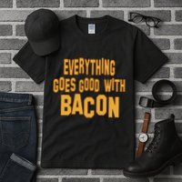 Everything Goes Good With Bacon Tall T-Shirt