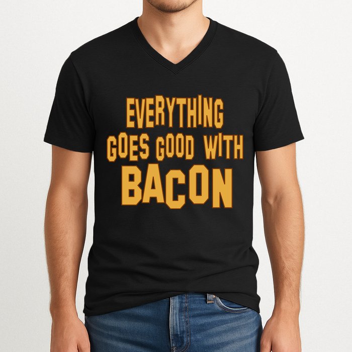 Everything Goes Good With Bacon V-Neck T-Shirt