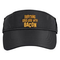 Everything Goes Good With Bacon Adult Drive Performance Visor