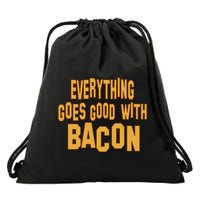 Everything Goes Good With Bacon Drawstring Bag