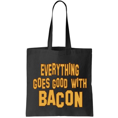 Everything Goes Good With Bacon Bag