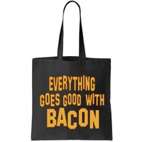 Everything Goes Good With Bacon Bag