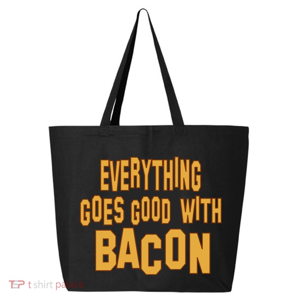 Everything Goes Good With Bacon 25L Jumbo Tote