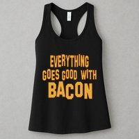 Everything Goes Good With Bacon Womens Tank Top