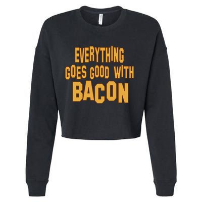 Everything Goes Good With Bacon Cropped Pullover Crew
