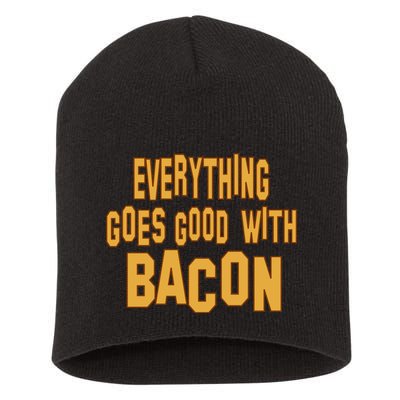 Everything Goes Good With Bacon Short Acrylic Beanie