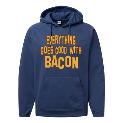 Everything Goes Good With Bacon Performance Fleece Hoodie