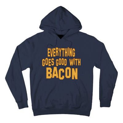 Everything Goes Good With Bacon Tall Hoodie