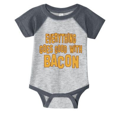 Everything Goes Good With Bacon Infant Baby Jersey Bodysuit