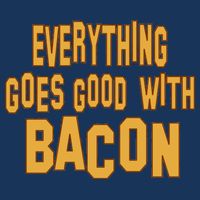 Everything Goes Good With Bacon Infant Baby Jersey Bodysuit
