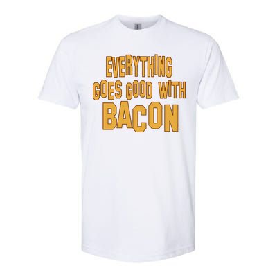 Everything Goes Good With Bacon Softstyle CVC T-Shirt