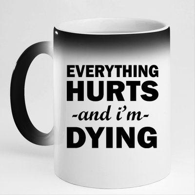 Everything Hurts And I'm Dying 11oz Black Color Changing Mug