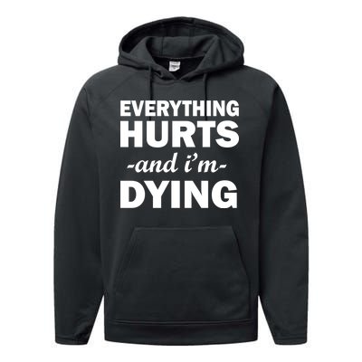 Everything Hurts And I'm Dying Performance Fleece Hoodie