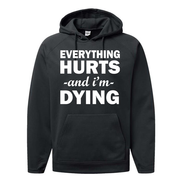 Everything Hurts And I'm Dying Performance Fleece Hoodie