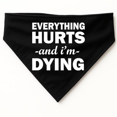 Everything Hurts And I'm Dying USA-Made Doggie Bandana