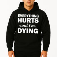 Everything Hurts And I'm Dying Hoodie