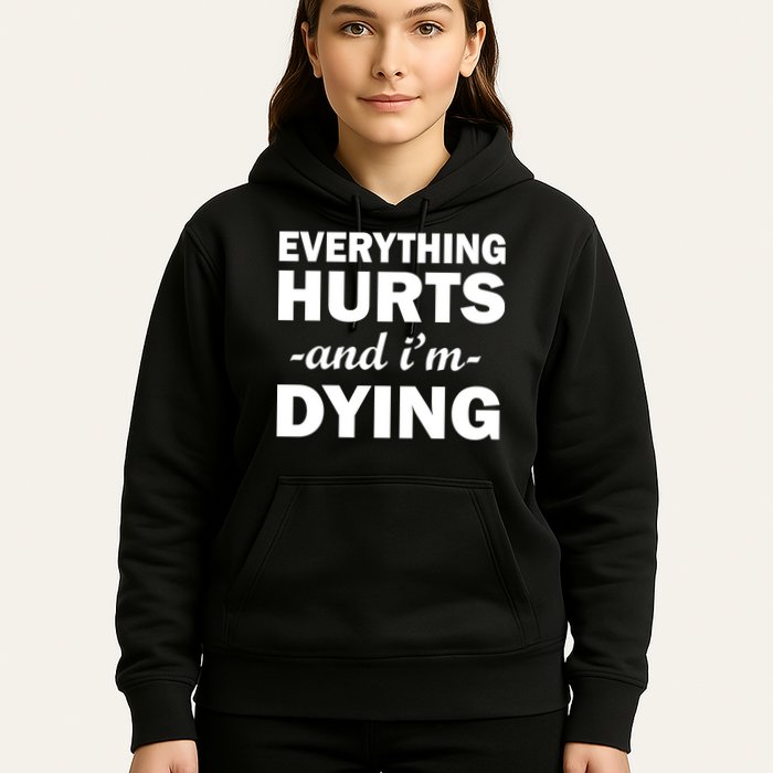 Everything Hurts And I'm Dying Hoodie