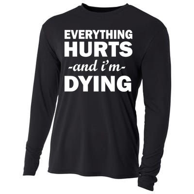 Everything Hurts And I'm Dying Cooling Performance Long Sleeve Crew