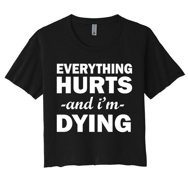 Everything Hurts And I'm Dying Crop Top