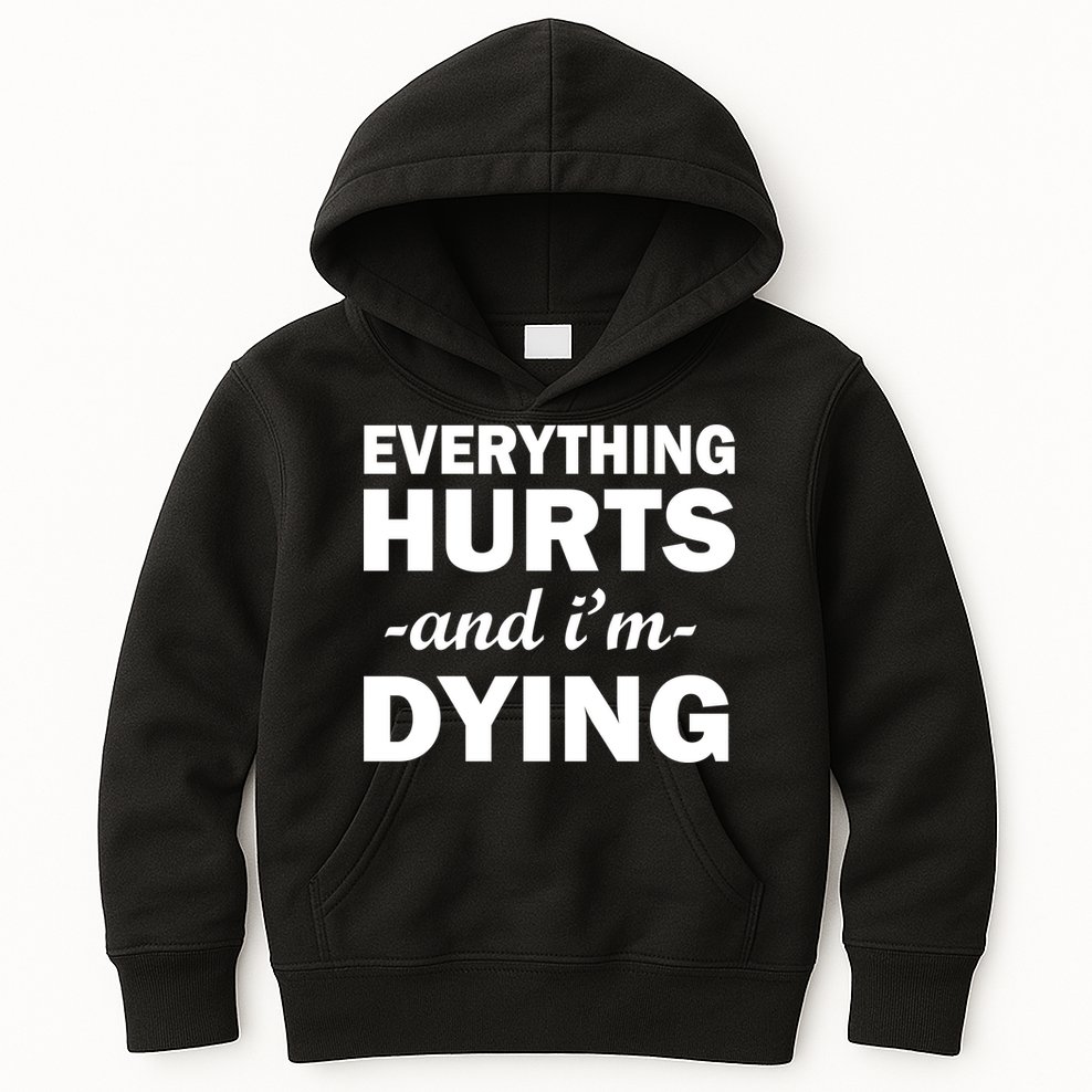 Everything Hurts And I'm Dying Kids Hoodie