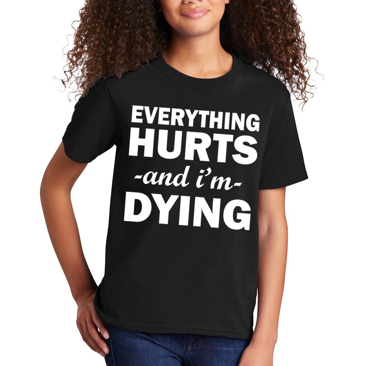 Everything Hurts And I'm Dying Kids T-Shirt