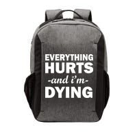 Everything Hurts And I'm Dying Vector Backpack