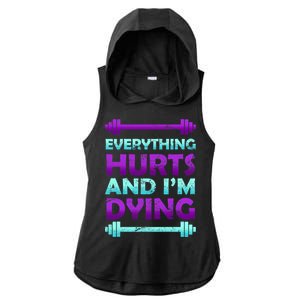 Everything Hurts And I'm Dying Exercise Ladies PosiCharge Tri-Blend Wicking Draft Hoodie Tank