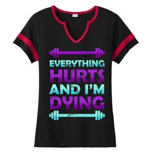 Everything Hurts And I'm Dying Exercise Ladies Halftime Notch Neck Tee