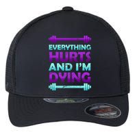 Everything Hurts And I'm Dying Exercise Flexfit Unipanel Trucker Cap