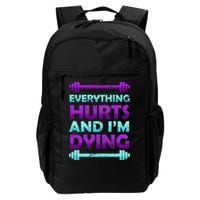Everything Hurts And I'm Dying Exercise Backpack