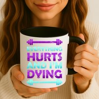 Everything Hurts And I'm Dying Exercise Mug