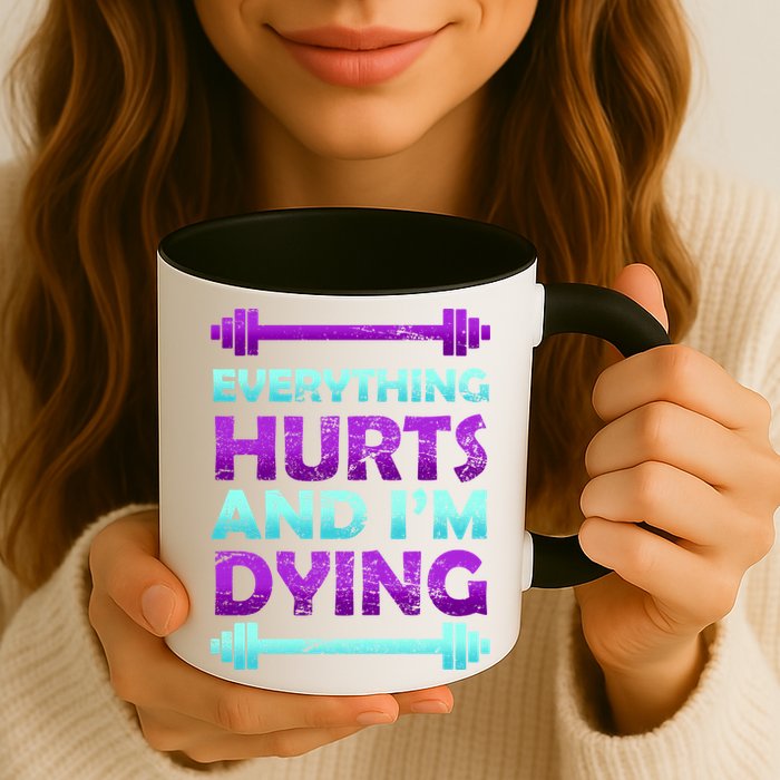 Everything Hurts And I'm Dying Exercise Mug