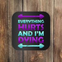 Everything Hurts And I'm Dying Exercise Coaster