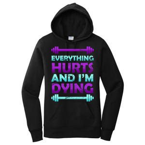 Everything Hurts And I'm Dying Exercise Women's Pullover Hoodie