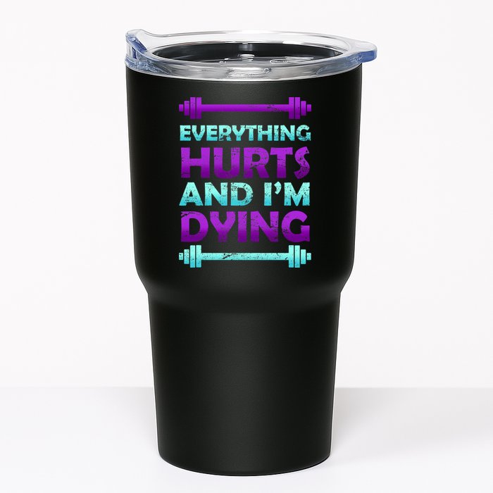 Everything Hurts And I'm Dying Exercise Tumbler