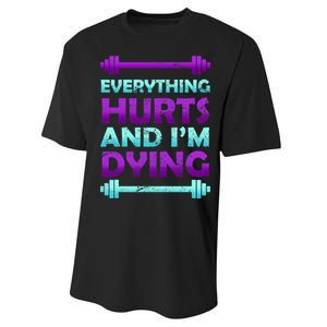 Everything Hurts And I'm Dying Exercise Performance Sprint T-Shirt