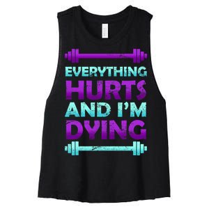 Everything Hurts And I'm Dying Exercise Women's Racerback Cropped Tank