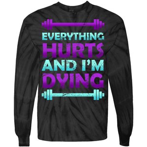 Everything Hurts And I'm Dying Exercise Tie-Dye Long Sleeve Shirt