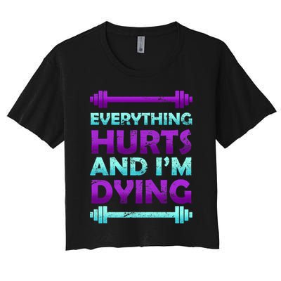Everything Hurts And I'm Dying Exercise Crop Top