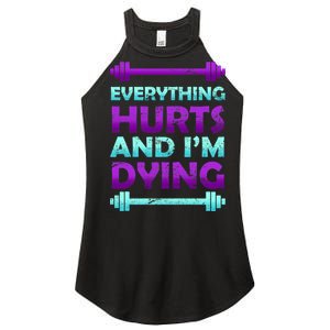 Everything Hurts And I'm Dying Exercise Women's Perfect Tri Rocker Tank