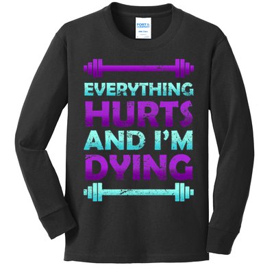 Everything Hurts And I'm Dying Exercise Kids Long Sleeve Shirt