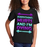 Everything Hurts And I'm Dying Exercise Kids T-Shirt