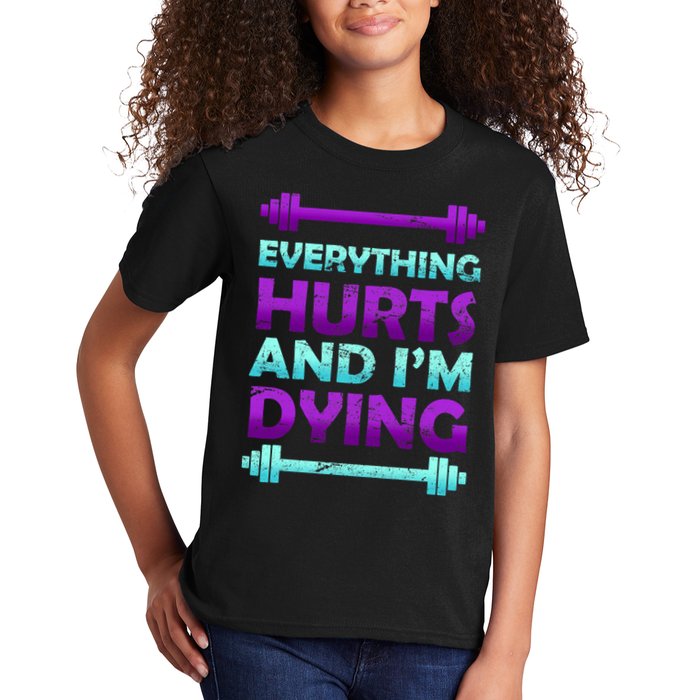 Everything Hurts And I'm Dying Exercise Kids T-Shirt